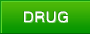 DRUG